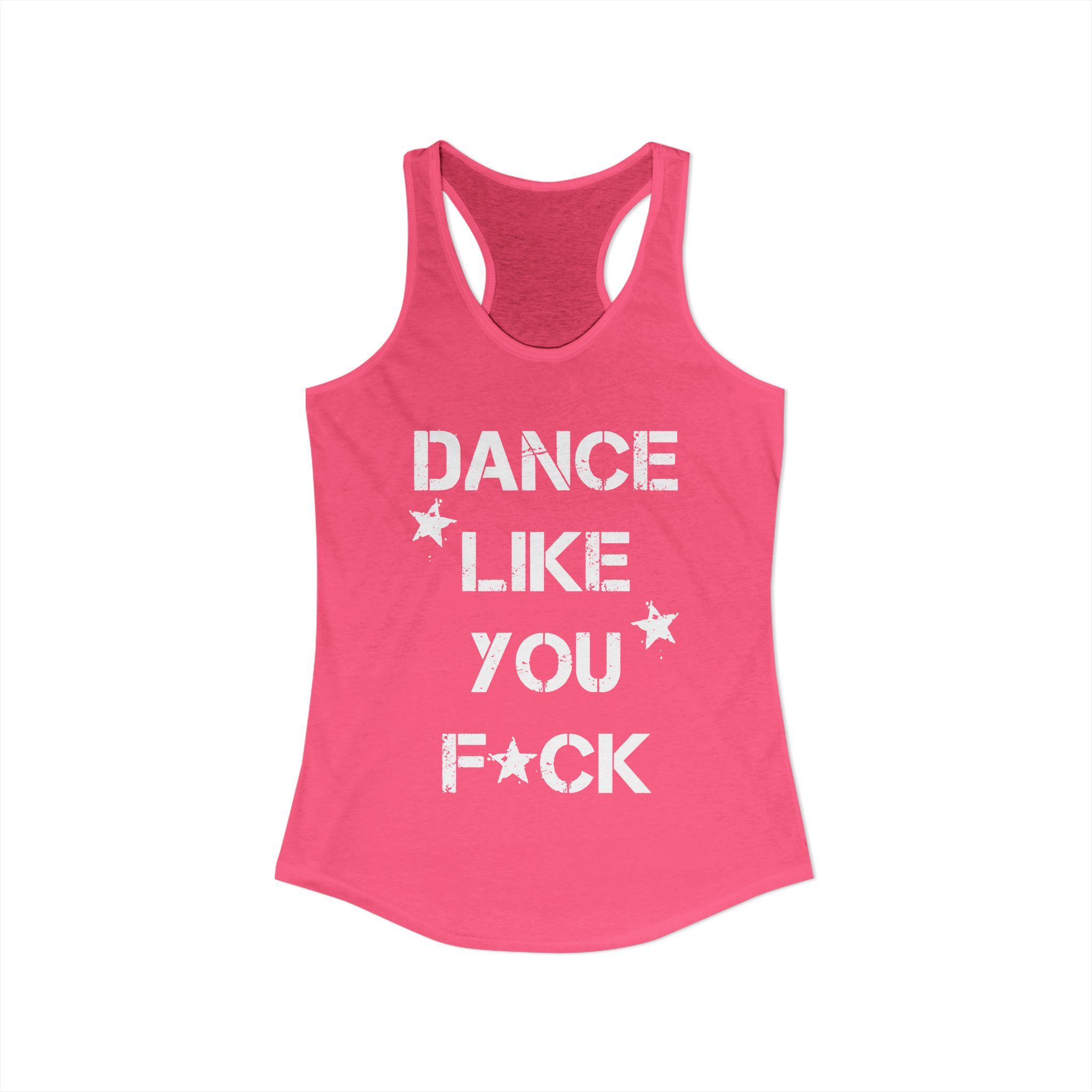 Dance Like You F*ck Racerback Tank Top – Hot Pink