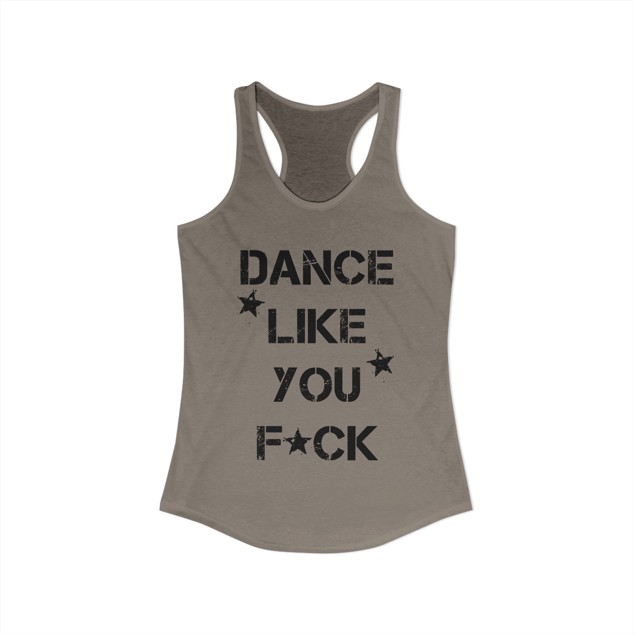 Dance Like You F*ck Racerback Tank Top – Solid Warm Gray