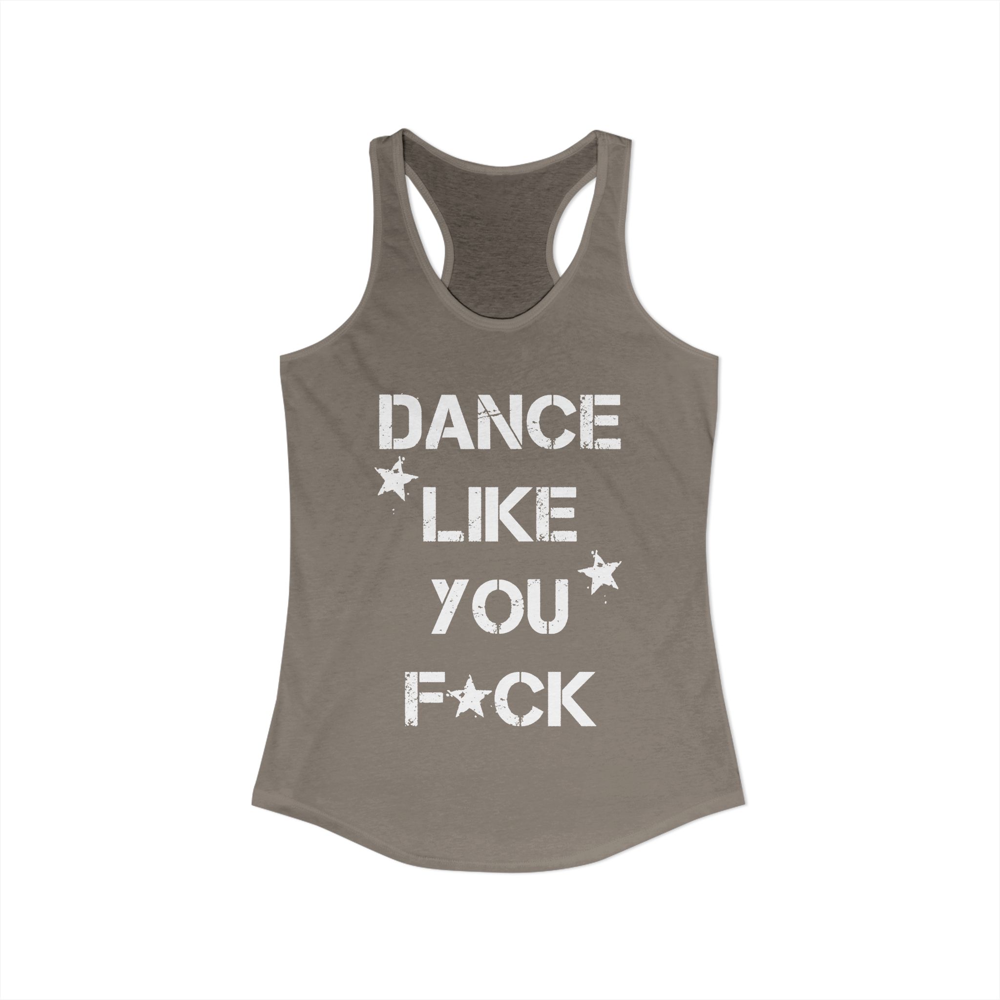 Dance Like You F*ck Racerback Tank Top – Warm Gray